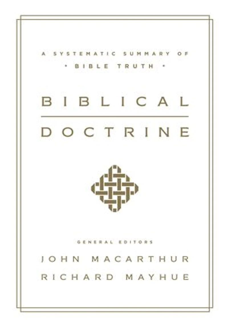 Biblical Doctrine: A Systematic Summary Of Bible Truth