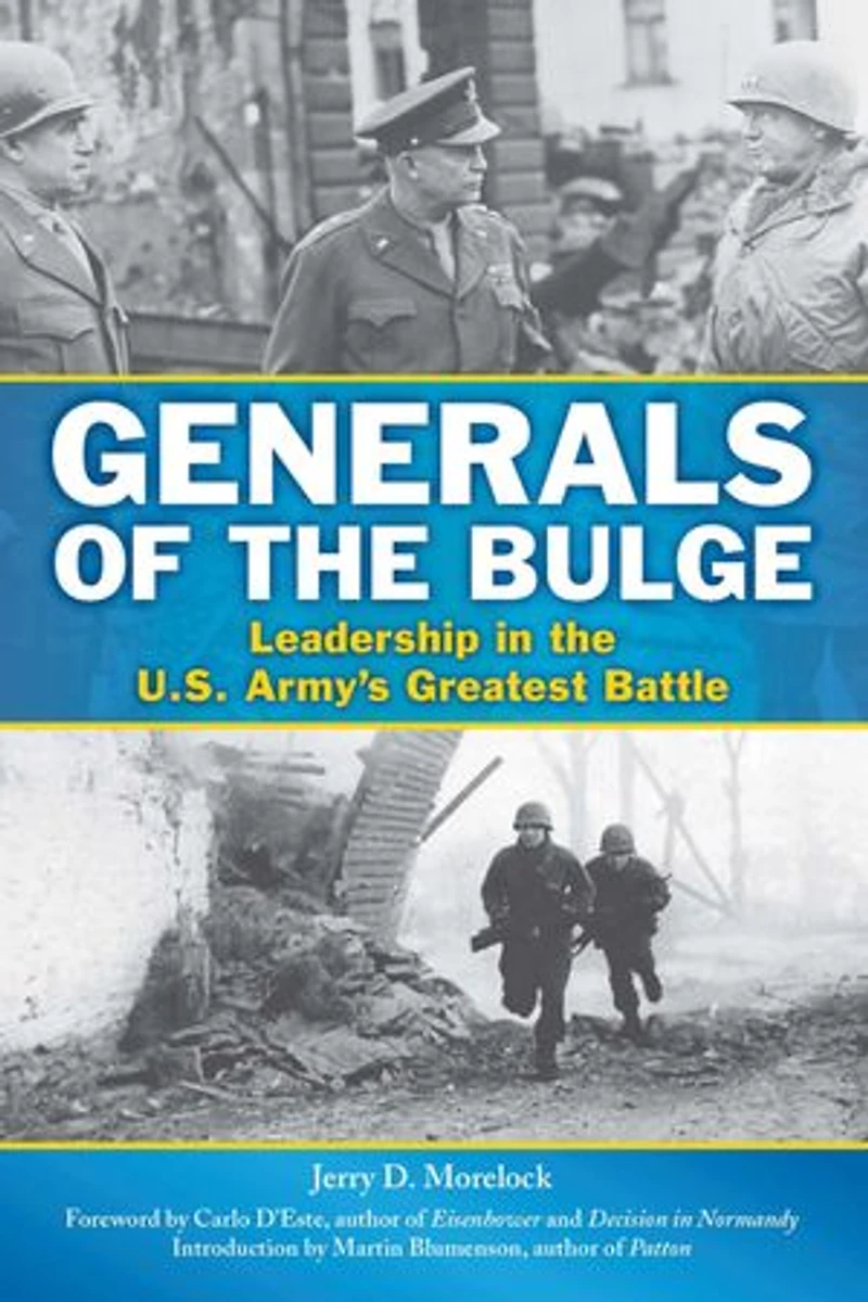Generals Of The Bulge: Leadership U.s. Army's Greatest Battle