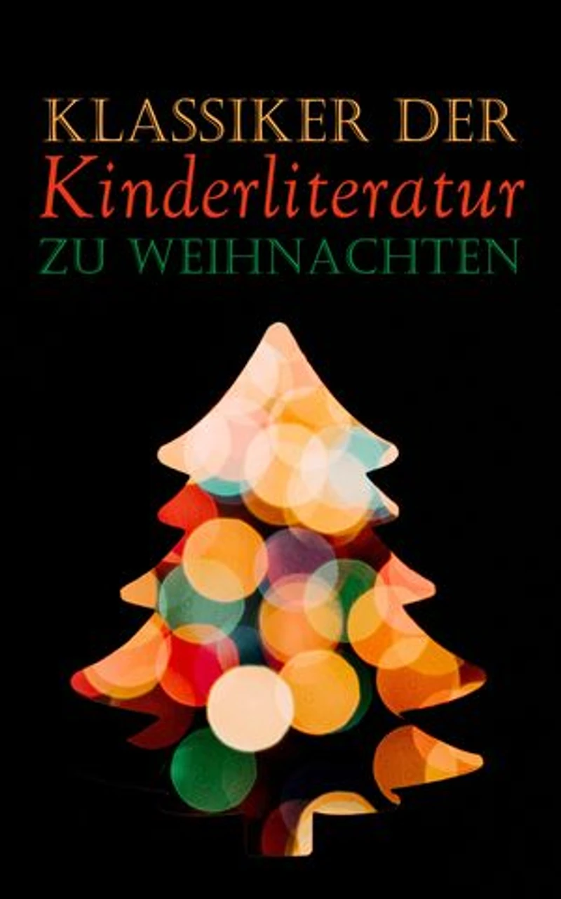 Klassiker der Kinderliteratur zu Weihnachten: Die Abenteuer von Nils Holgersson, Heidi, Tom Sawyer, Huck Finn, Pucki, Hasen Peter, Nesthäkchen, Trotzkopf, Pinocchio, Max und Moritz