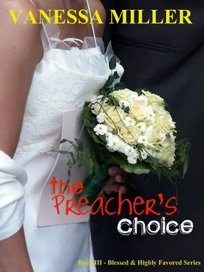 The Preacher's Choice (Blessed and Highly Favored - Book 3)