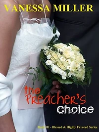 The Preacher's Choice (Blessed and Highly Favored - Book 3)