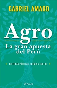 Agro: La gran apuesta del Perú