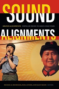 Sound Alignments: Popular Music Asia's Cold Wars
