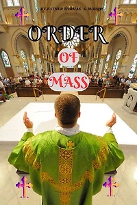 ORDER OF MASS: A STEP BY STEP GUIDE FOR ORDER OF MASS