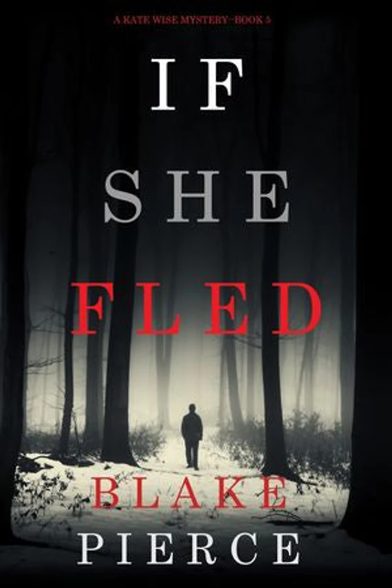 If She Fled (A Kate Wise Mystery—Book 5)