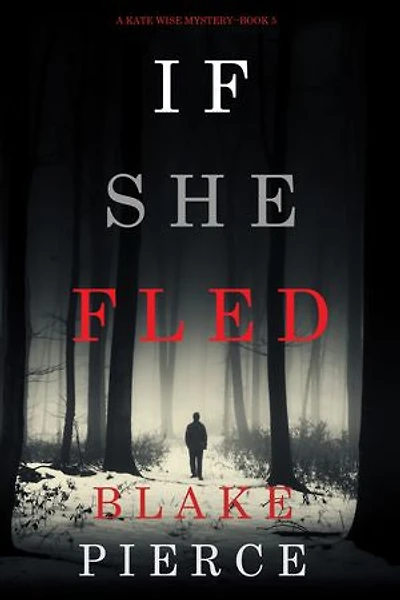 If She Fled (A Kate Wise Mystery—Book 5)