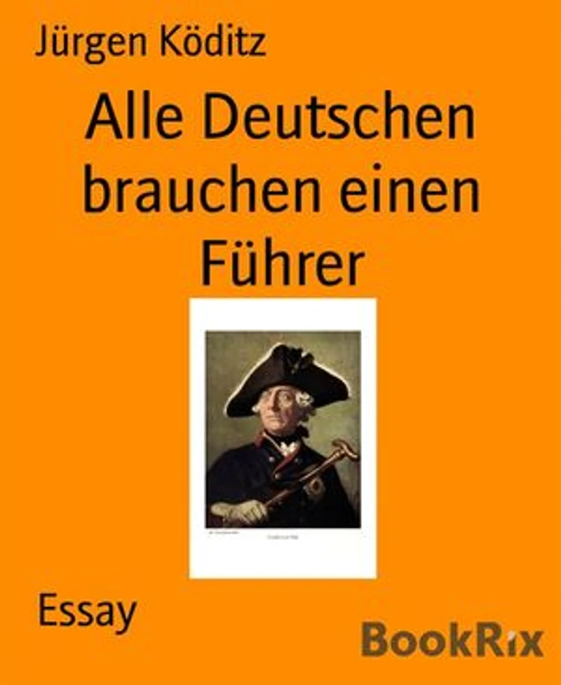 Alle Deutschen brauchen einen Führer