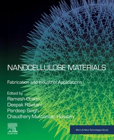 Nanocellulose Materials: Fabrication And Industrial Applications
