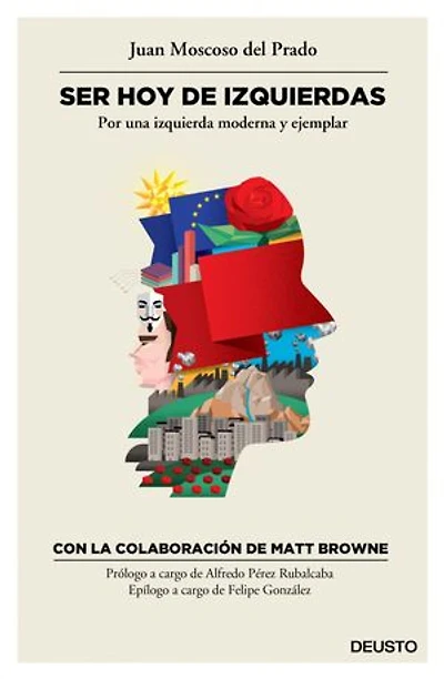 Ser hoy de izquierdas: Por una izquierda moderna y ejemplar