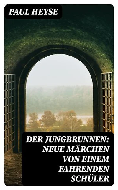Der Jungbrunnen: Neue Märchen von einem fahrenden Schüler