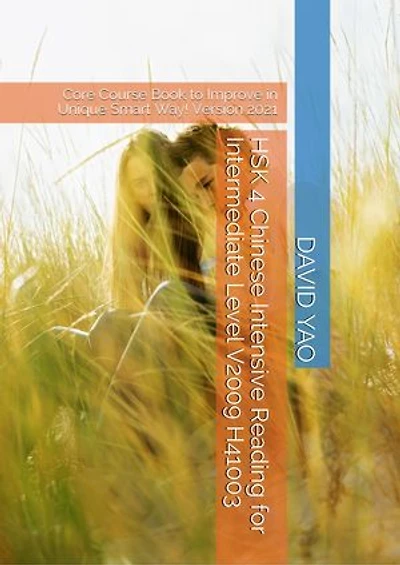 HSK 4 Chinese Intensive Reading for Intermediate Level V2009 H41003: Core Course Book to Improve in Unique Smart Way! Version 2021