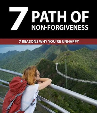 7 Paths Of Non-Forgiveness