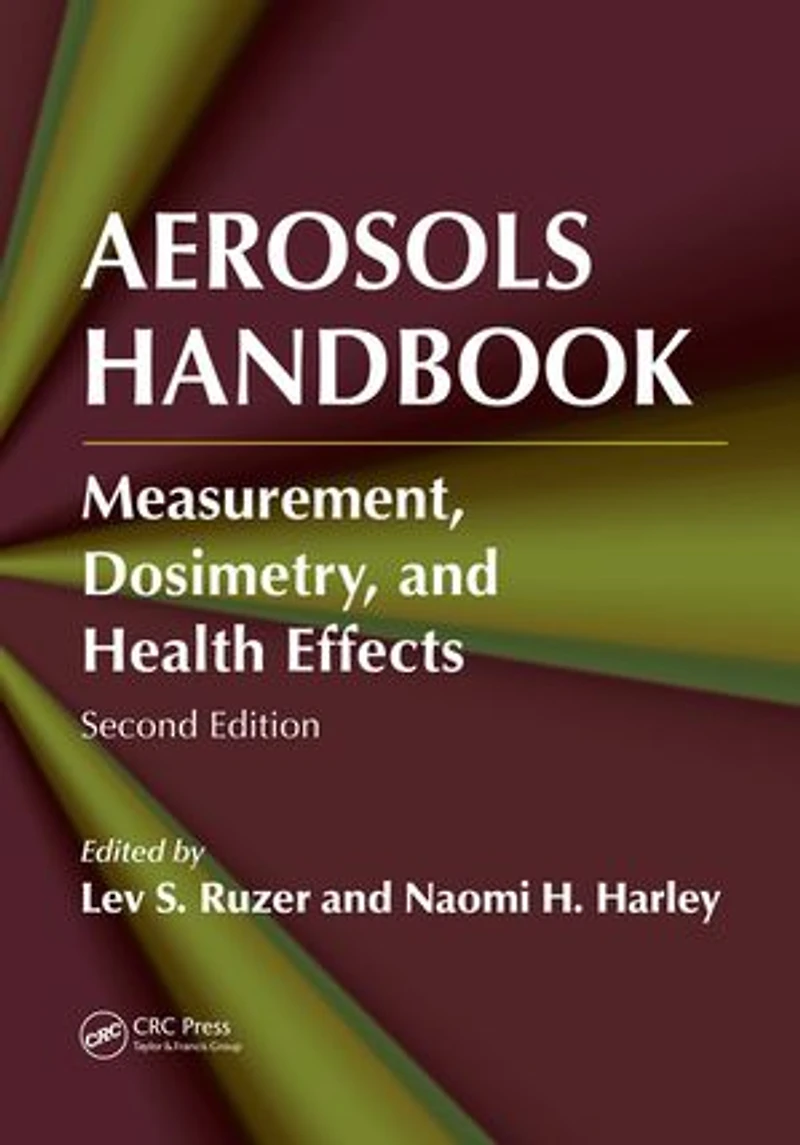 Aerosols Handbook: Measurement, Dosimetry, and Health Effects