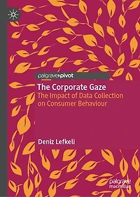 The Corporate Gaze: Impact of Data Collection on Consumer Behaviour