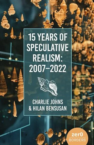 15 Years of Speculative Realism: 2007-2022