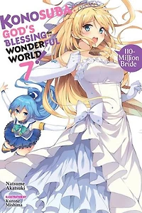 Konosuba: God's Blessing On This Wonderful World!, Vol. 7 (light Novel): 110-million Bride