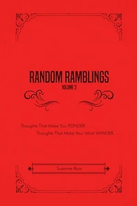 Random Ramblings, Vol. 2: Thoughts That Make You Ponder, Thoughts That Make Your Mind Wander