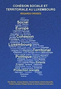Cohésion sociale et territoriale au Luxembourg: Regards croisés