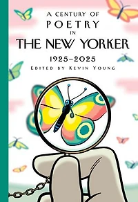 A Century of Poetry The New Yorker: 1925-2025