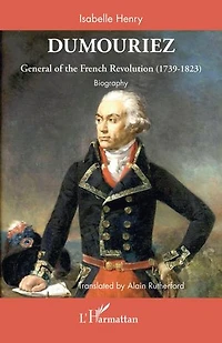 Dumouriez: General of the French Revolution (1739-1823) - Biography