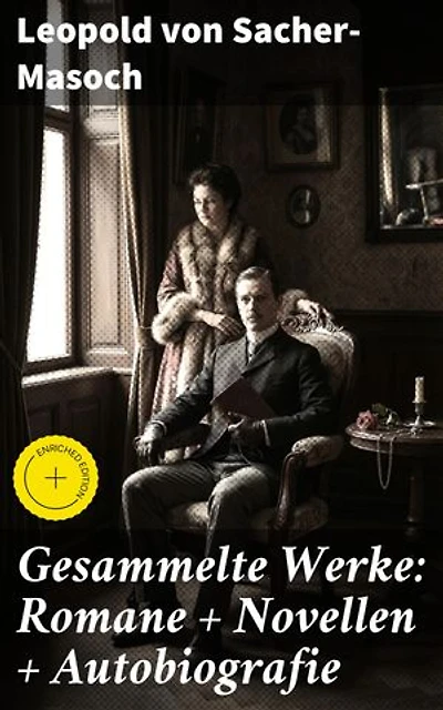 Gesammelte Werke: Romane + Novellen + Autobiografie: Bereicherte Ausgabe. Eine Reise in die dunklen Abgründe der menschlichen Psyche und Erotik