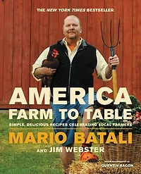 America--farm To Table: Simple, Delicious Recipes Celebrating Local Farmers