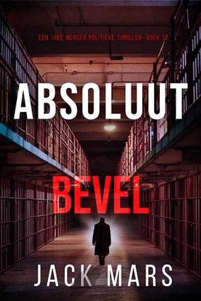 Absoluut Bevel (Een Jake Mercer Politieke Thriller—Boek 14)
