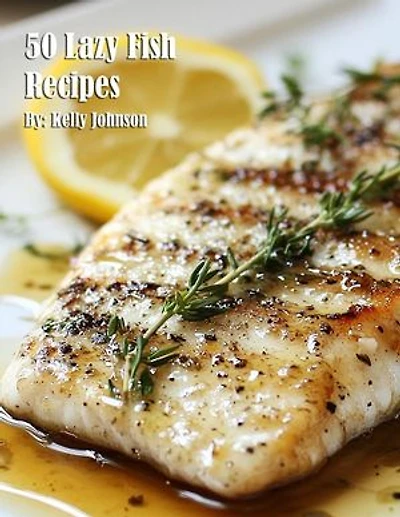 50 Lazy Fish Recipes