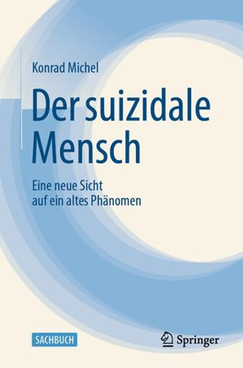 Der suizidale Mensch: Eine neue Sicht auf ein altes Phanomen