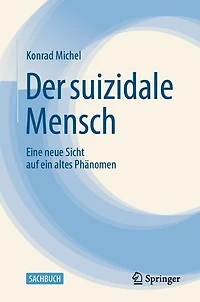 Der suizidale Mensch: Eine neue Sicht auf ein altes Phanomen