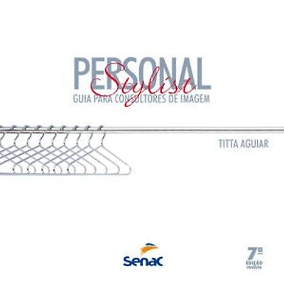 Personal stylist: guia para consultores de imagem