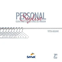 Personal stylist: guia para consultores de imagem