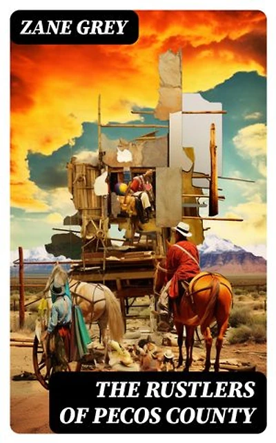 THE RUSTLERS OF PECOS COUNTY: A Wild West Adventure