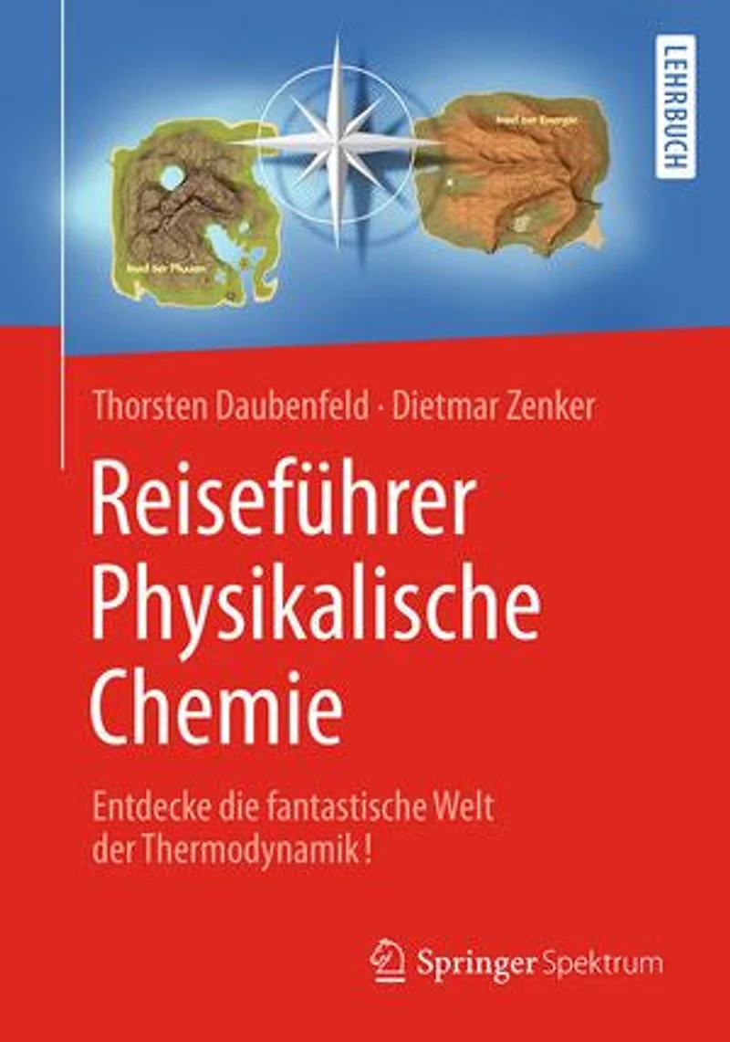 Reiseführer Physikalische Chemie: Entdecke die fantastische Welt der Thermodynamik!