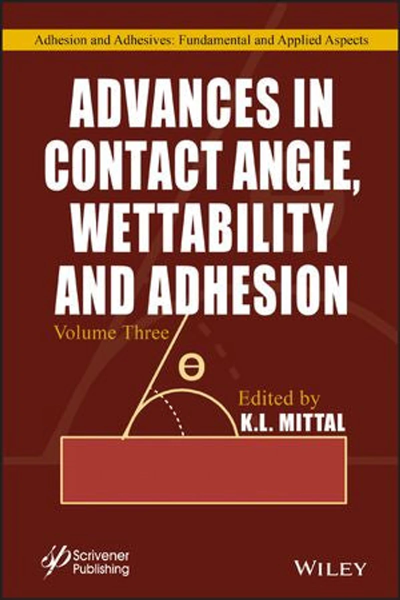 Advances Contact Angle, Wettability and Adhesion, Volume 3
