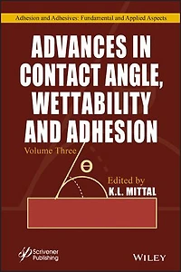 Advances Contact Angle, Wettability and Adhesion, Volume 3