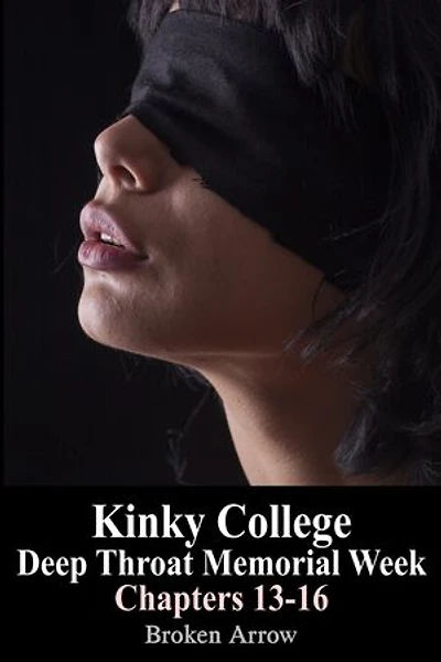 Kinky College: Deep Throat Memorial Week - Chapters 13-16
