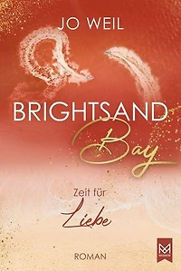Brightsand Bay – Zeit für Liebe: Roman