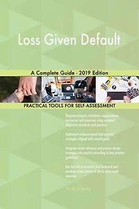 Loss Given Default A Complete Guide - 2019 Edition