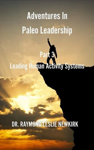Adventures In Paleo Leadership Part 3: Paleo-Leadership, #3