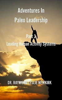 Adventures In Paleo Leadership Part 3: Paleo-Leadership, #3