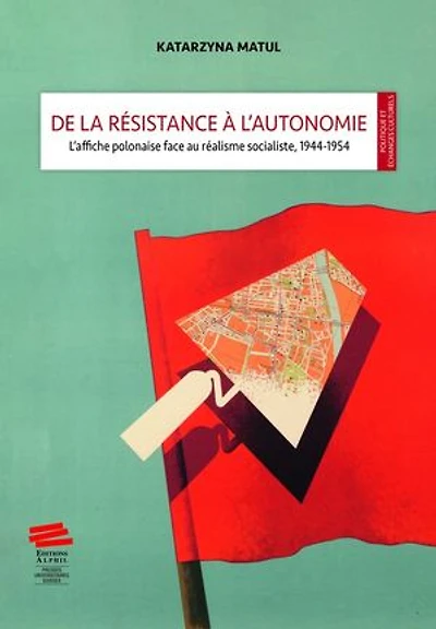 De la résistance à l'autonomie: L'affiche polonaise face au réalisme socialiste, 1944-1954