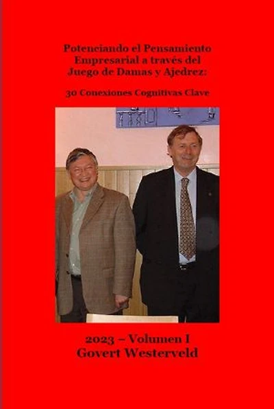 209 Potenciando el Pensamiento Empresarial a través del Juego de Damas y Ajedrez:: 30 Conexiones Cognitivas Clave. Volumen I