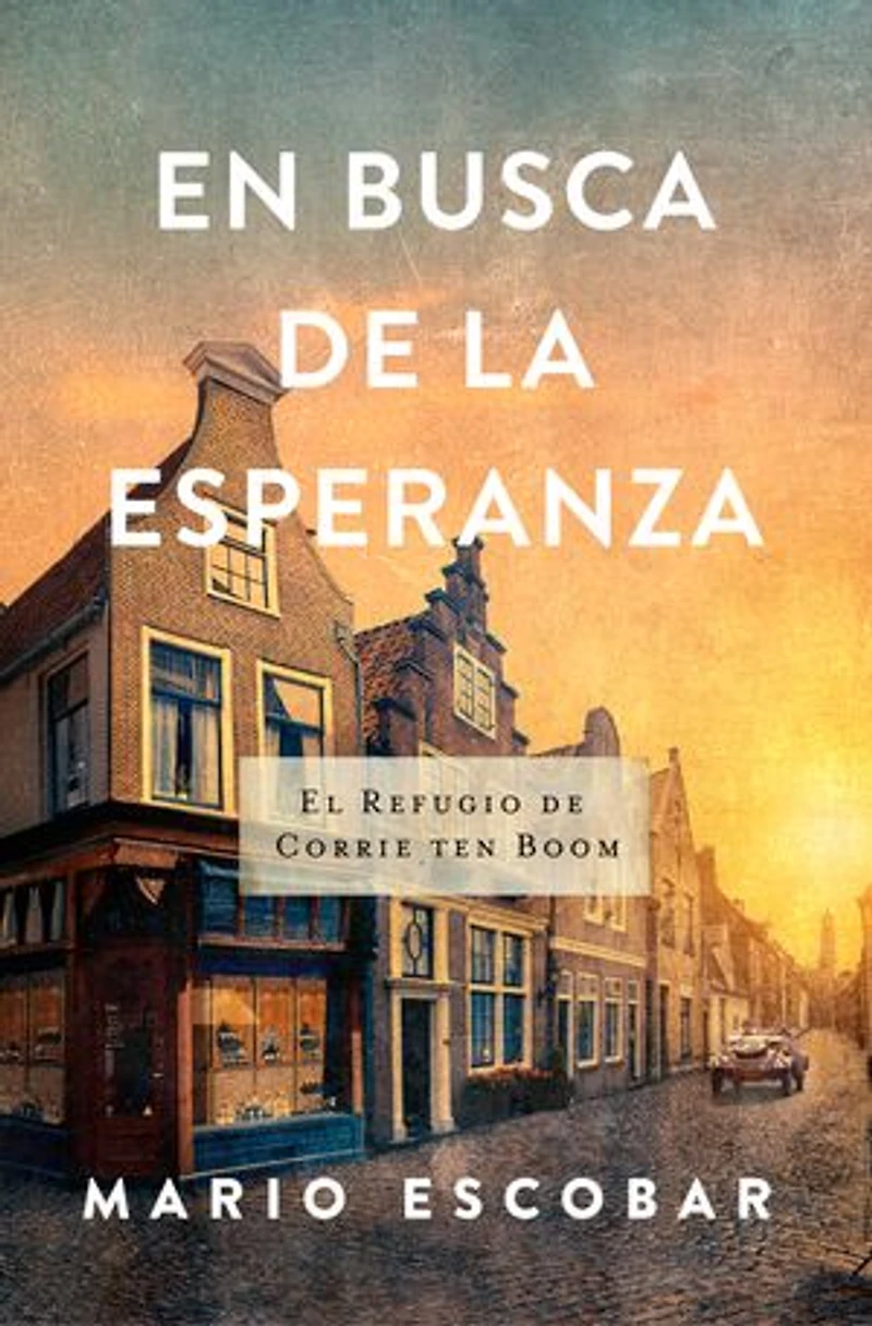 En busca de la esperanza: El refugio Corrie ten boom