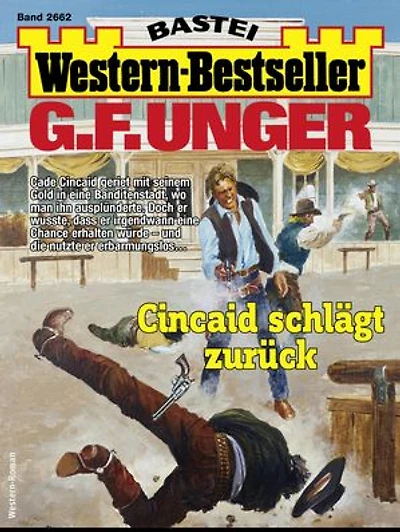 G. F. Unger Western-Bestseller 2662: Cincaid schlägt zurück