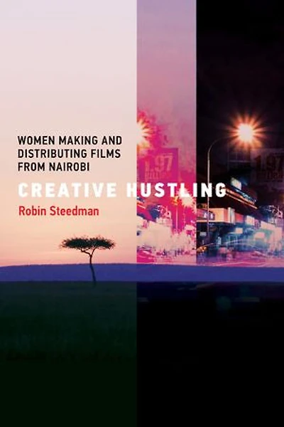 Creative Hustling: Women Making And Distributing Films From Nairobi