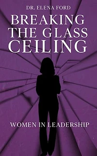 Breaking the Glass Ceiling - Women in Leadership