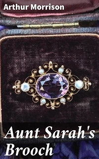 Aunt Sarah's Brooch: A Tale of Family Strife and Victorian Secrets