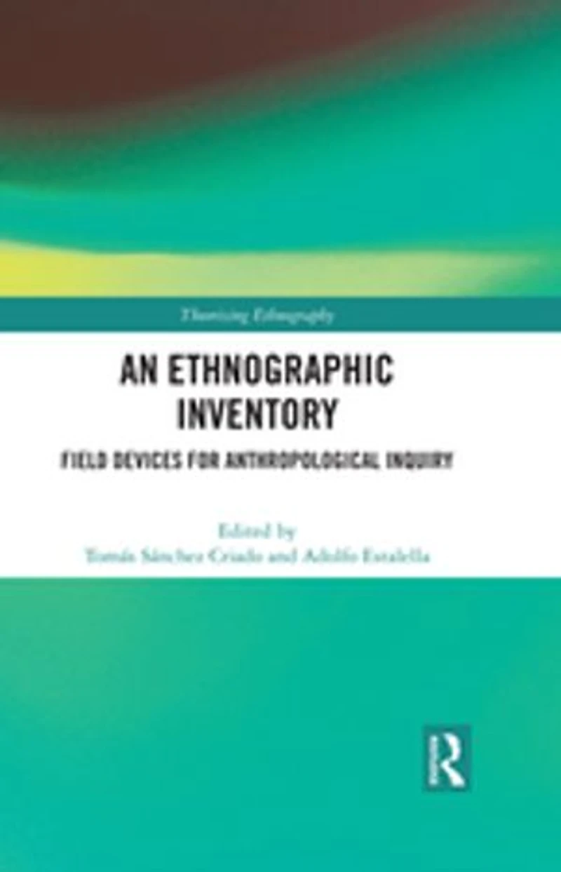 An Ethnographic Inventory: Field Devices for Anthropological Inquiry