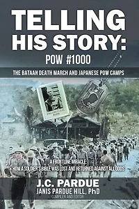 Telling His Story: POW #1000 The Bataan Death March and Japanese POW Camps